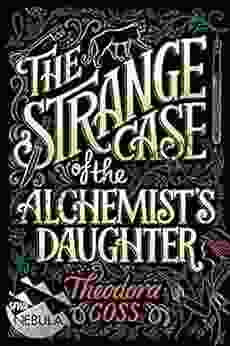 The Strange Case of the Alchemist s Daughter (The Extraordinary Adventures of the Athena Club 1)