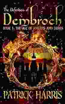 The Defenders Of Dembroch: 1 The Age Of Knights Dames