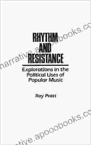 Rhythm and Resistance: Explorations in the Political Uses of Popular Music (Media and Society Series)