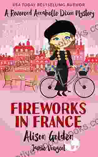 Fireworks in France (A Reverend Annabelle Dixon Mystery 7)