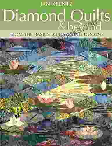 Diamond Quilts Beyond: From the Basics to Dazzling Designs