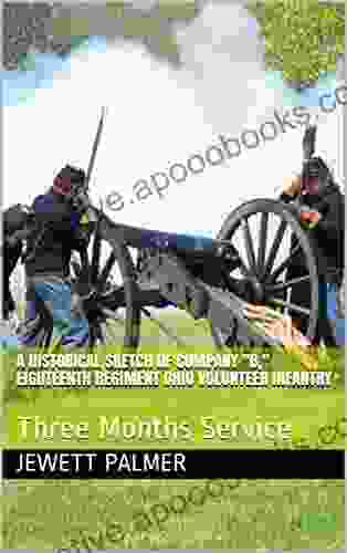 A Historical Sketch of Company B Eighteenth Regiment Ohio Volunteer Infantry / Three Months Service