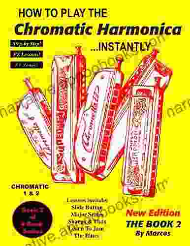 How To Play The Chromatic Harmonica Instantly: 2