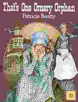 That s One Ornery Orphan: Illustrated Historical Fiction for Teens