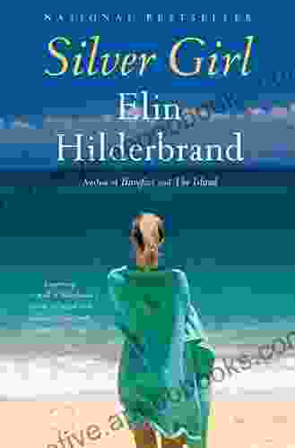 Silver Girl: A Novel Elin Hilderbrand