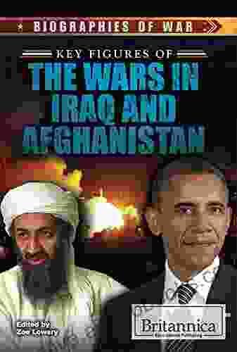 Key Figures of the Wars in Iraq and Afghanistan (Biographies of War)