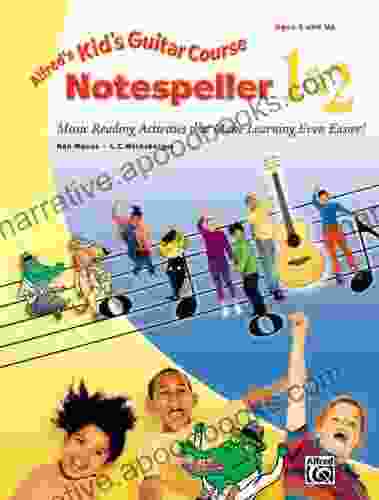 Kid s Guitar Course Notespeller 1 2: Music Reading Activities That Make Learning Even Easier