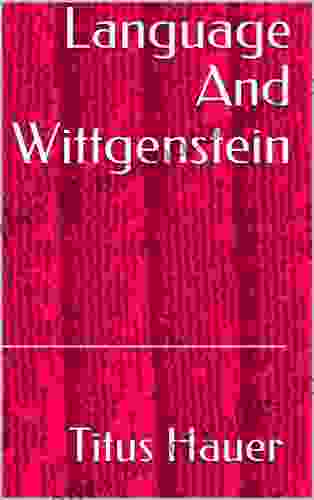 Language And Wittgenstein Titus Hauer