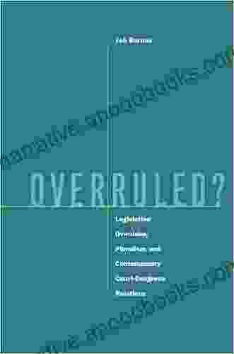 Overruled?: Legislative Overrides Pluralism and Contemporary Court Congress Relations