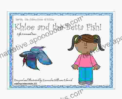 Khloe and the Betta Fish: Life Love and Loss (Children s The Adventures of Khloe 1)