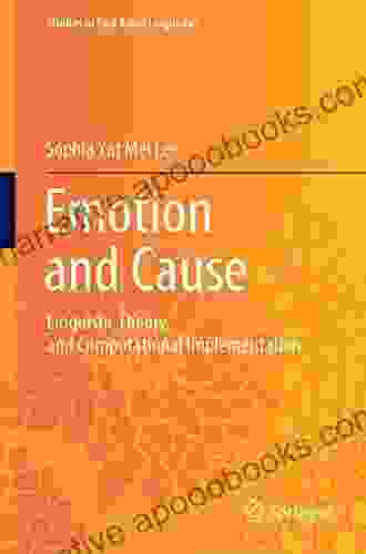 Emotion And Cause: Linguistic Theory And Computational Implementation (Studies In East Asian Linguistics)