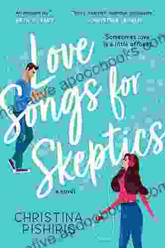 Love Songs for Skeptics: A Novel