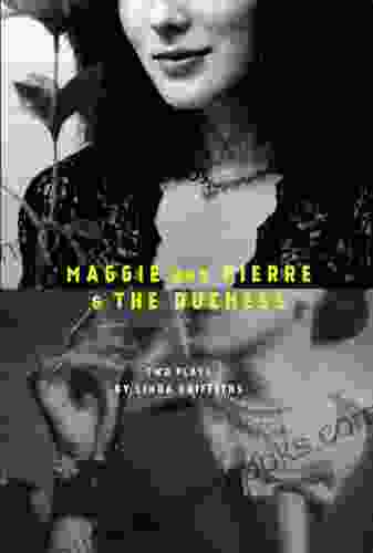 Maggie and Pierre The Duchess