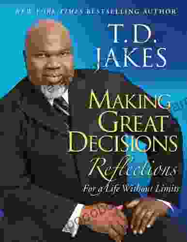 Making Great Decisions Reflections: For a Life Without Limits