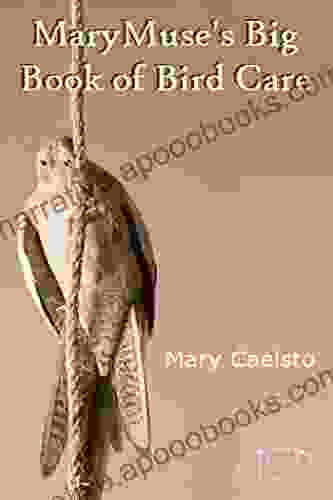 MaryMuse S Big Of Bird Care