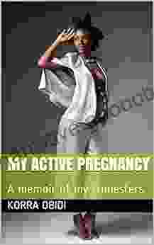 My Active Pregnancy: A Memoir Of My Trimesters