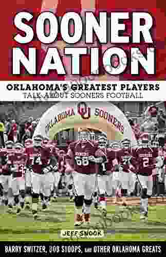 Sooner Nation: Oklahoma S Greatest Players Talk About Sooners Football