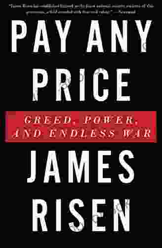 Pay Any Price: Greed Power And Endless War