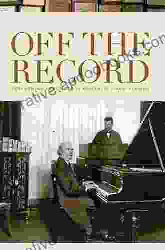 Off The Record: Performing Practices In Romantic Piano Playing