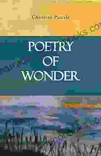 Poetry of Wonder Christian Pascale