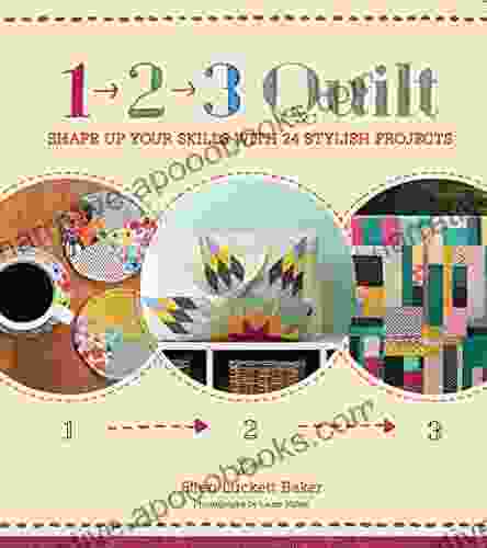 1 2 3 Quilt: Shape Up Your Skills With 24 Stylish Projects