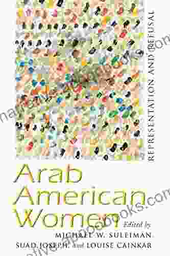 Arab American Women: Representation and Refusal (Critical Arab American Studies)