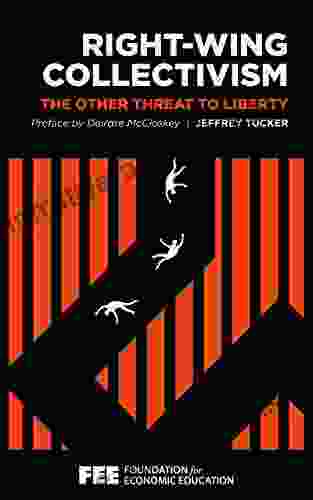 Right Wing Collectivism: The Other Threat To Liberty