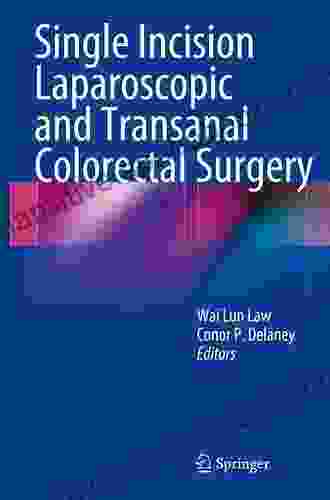 Single Incision Laparoscopic And Transanal Colorectal Surgery