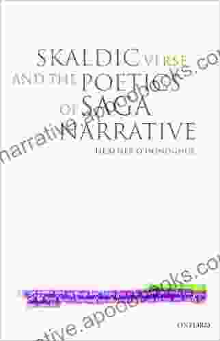 Skaldic Verse And The Poetics Of Saga Narrative