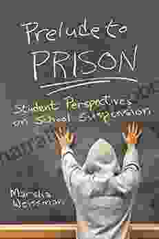 Prelude To Prison: Student Perspectives On School Suspension (Syracuse Studies On Peace And Conflict Resolution)