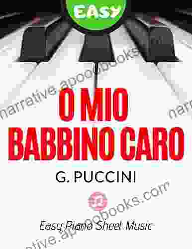 O Mio Babbino Caro (Oh My Dear Papa) Puccini Easy Piano Sheet Music Notes for Beginners Video Tutorial: Teach Yourself How to Play Popular Romantic Classical World Song Valentine s Day