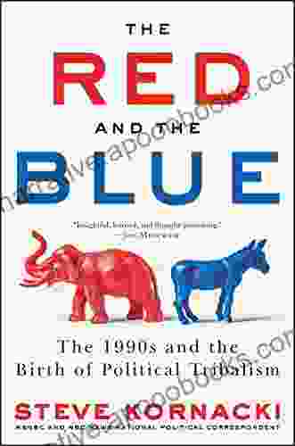 The Red and the Blue: The 1990s and the Birth of Political Tribalism