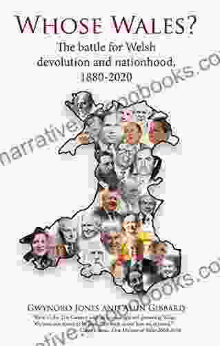 Whose Wales?: The battle for Welsh devolution and nationhood 1880 2024