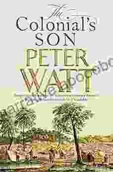 The Colonial S Son Peter Watt