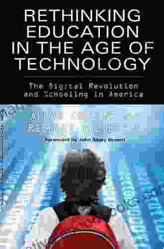 Rethinking Education In The Age Of Technology: The Digital Revolution And Schooling In America (Technology Education Connections (The TEC Series))