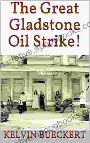 The Great Gladstone Oil Strike