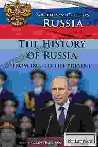 The History Of Russia From 1801 To The Present (Societies And Cultures: Russia)