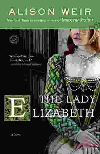 The Lady Elizabeth: A Novel (Elizabeth I)