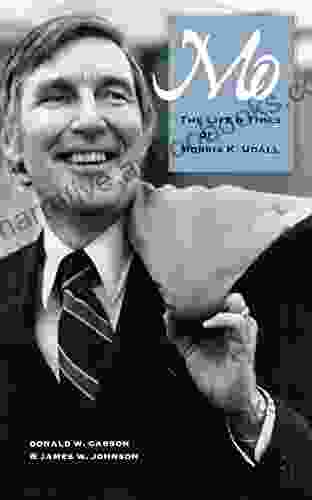 Mo: The Life And Times Of Morris K Udall