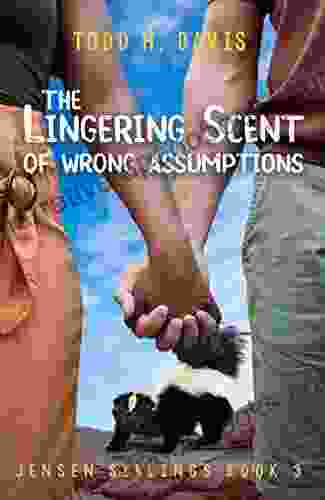 The Lingering Scent of Wrong Assumptions: Jensen Siblings 3 (The Jensen Siblings)