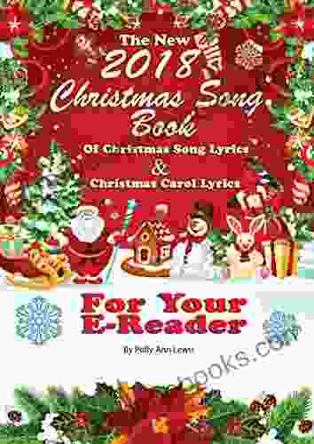 The New 2024 Christmas Song Of Christmas Song Lyrics And Christmas Carol Lyrics For Your E Reader