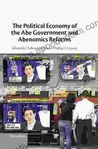 The Political Economy of the Abe Government and Abenomics Reforms