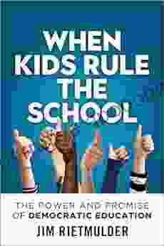 When Kids Rule the School: The Power and Promise of Democratic Education