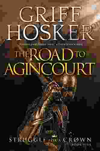 The Road To Agincourt (Struggle For A Crown 5)