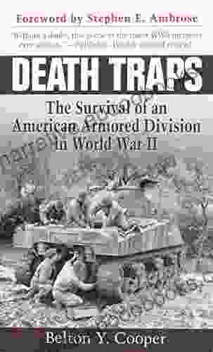 Death Traps: The Survival Of An American Armored Division In World War II