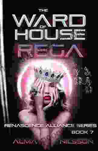 The Ward of House Rega (Renascence Alliance 7)