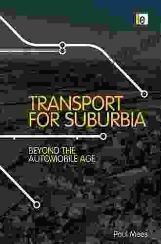 Transport For Suburbia: Beyond The Automobile Age