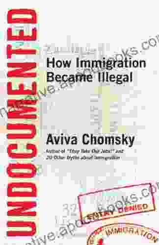 Undocumented: How Immigration Became Illegal