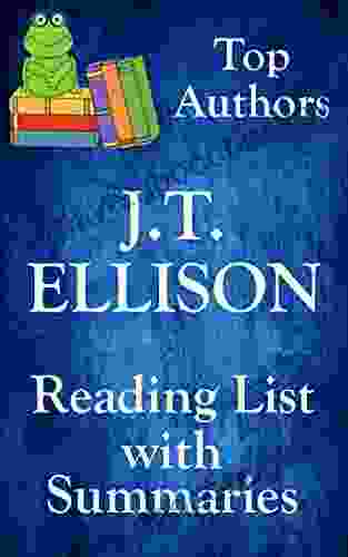 J T Ellison In Order With Summaries And Checklist 2024: All Plus Standalone Novels Checklist With Summaries (Top Authors 3)