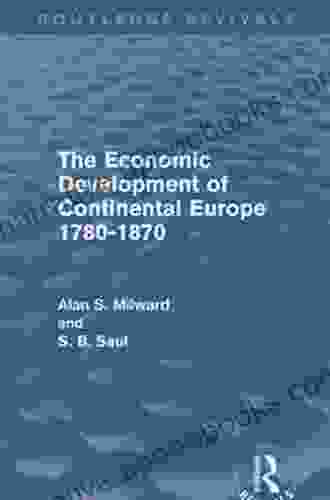 The Economic Development Of Continental Europe 1780 1870 (Routledge Revivals)